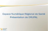 Espace Numérique Régional de Santé Présentation de DRUPAL en place d u… · Présentation de DRUPAL . Sommaire 1. Introduction 2. Conception d’un site 3. Thème 4. Blocs 5.