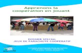 Apprenons la coopération en jouant - OCCEad74/IMG/pdf/Dossier_Jeux_de_parachute_cooperatif.pdf · petit permet de canaliser les énergies, découvrir les personnalités, avoir des