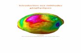 Introduction aux méthodes géophysiques · 2017-06-12 · pesanteur, champ magnétique,…) elles sont généralement les moins onéreuses car les sources sont d’origine naturelle,