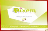 édition 2017/2018 - Pixem InstitutFormation individuelle : 475 HT/jour Entrée continue : à partir de 70 HT/jour/stagiaire Session inter-entreprise : 175 HT/jour/stagiaire Intra-entreprise