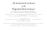 Animisme et Spiritismeicemeb.com/dowloads/alexandre_aksacof/animisme_et_spirit... · 2016-01-09 · 1 Animisme et Spiritisme Essai d’un examen critique Des phénomènes médiumniques