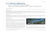 Le Plan Rhône ou l’apprentissage de la conjugaison des milieux · Le Plan Rhône réunit de nombreuses parties prenantes autour d’un projet de développement durable pour les