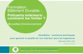 Formation Bâtiment Durable - Bruxelles Environnement...2016/05/26  · 3 Ventilation: assurer le renouvellement de l’air Principes, systèmes Evaluation sur site de près de 50