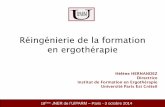 Réingénierie de la formation en ergothérapie · 2014-10-27 · Contexte 18ème JNER de l’UIPARM – Paris – 3 octobre 2014 3- Augmentation du nombre d’Instituts (IFE) 8 en
