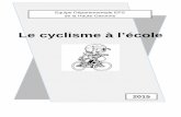 Le cyclisme à l’écoleekladata.com/fydUu8WUA0GzSuX4t_prJ04aTRY/Document_cyclisme… · Les bicyclettes sont réglées et vérifiées, elles peuvent rouler sur la voie publique