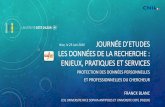 Journée d’ETUDES Les Données de la Recherche : enjeux ...urfist-apps.unice.fr/documents/160623_JE_DR/160623... · LA PROTECTION DES DONNÉES PERSONNELLES: LES 4 PILIERS • En