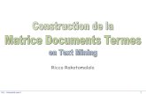 Text Mining - Construction de la matrice documents termeseric.univ-lyon2.fr/~ricco/cours/slides/TM.B - matrice documents term… · 6 • La ponctuation « . » a été retirée.
