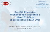 Société Française d’Endoscopie Digestive : bilan 2013-2014 ... · Décembre 2014 et janvier 2015 • Journée de Réflexion, Live du Club Francophone d’Echoendoscopie et Réunion