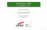 Introduction a XSLT - LACLXSLT M. Sassolas L3Pro Cours 3 Introduction S election & extraction Le pr eambule TD/TP 4 / 24 Transformations IDe XML vers XHTML : Mise en forme de contenu