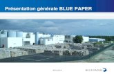 Présentation générale BLUE PAPER · Présentation générale BLUE PAPER . Historique Les origines du site remontent à l’année 1936, année de construction d’une usine de