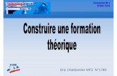 Eric Charbonnier MF2 Ncodep01.ffessm.fr/IMG/pdf/construire_une_seance... · cours, de le structurer pour le transmettre Il faut travailler le fond et la forme. Formation MF 1 CTD01