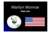Marilyn Monroe - LeWebPédagogique · 2012-06-15 · Marilyn Monroe connaît une immense célébrité mais elle est profondément malheureuse dans sa vie privée. Le 5 août 1962,