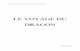 LE VOYAGE DU DRAGON - Manufacture · 2018-10-10 · siens et par son père, le chef du village, car il ne sait pas combattre les dragons qui assaillent sans cesse le village. Un jour,