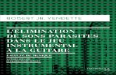 L’ÉLIMINATION DE SONS PARASITES DANS LE JEU … · 2019-10-02 · L’élimination de sons parasites dans le jeu instrumental à la guitare, Robert Jr. Vendette Six études pour