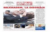 Lire en page 2 BELKHADEM, LA DISGRÂCE · N° 4952 - MERCREDI 27 AOÛT 2014 Bouteflika le chasse des institutions de l’Etat et du FLN direction@jeune-independant.net DÉVELOPPEMENT