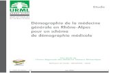 Démographie de la médecine générale en Rhône-Alpes pour un ... · Après de nombreuses études sur la médecine spécialisée, l’étude «Démographie de la médecine générale