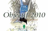 PARC · 2018-08-11 · Objectif 2010- Première partie : le territoire 100 Depuis 30 ans, sur 40 000 hectares, est implanté un Parc naturel régional, l’un des tout premiers créés