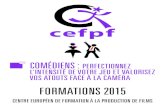 FORMATIONS 2015 - CEFPF · VOS ATOUTS FACE À LA CAMÉRA. ... nouveaux acquis pour valoriser son CV ainsi que ses marges de progression. Elle est conçue comme un ... 23 ANS DE FORMATION