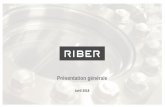 Présentation PowerPoint - Riber · RIBER - Présentation Générale –Avril 2018 4 RIBER en bref /1 Spécialiste d’équipements pour l’industrie des semi-conducteurs Développe,