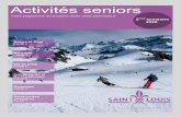 Activités seniors - Ville de Saint-Louis (Alsace) · Activités seniors Votre programme de la saison 2020: 2ème semestre 2020 Randonnées pédestres PAGE 7 Raquettes PAGE 6 Bien-être