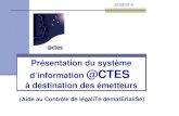 Présentation du système @CTES - Ardennes · 20/09/2016. Le contrôle de légalité et le contrôle budgétaire Présentation du système d’information @CTES Les objectifs du système