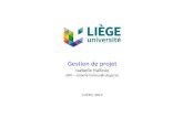 Gestion de projet - uliege.be · Soyez attentif à … RRI R esponsible Research and Innova]on is: • Involving society in science and innovation ‘very upstream' in the processes