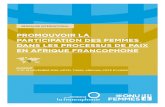 PROMOUVOIR LA PARTICIPATION DES FEMMES …...promouvoir la participation des femmes dans les processus de paix en afrique francophone 4 formalisées par la promulgation le 8 novembre