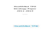 HealthNet TPO Strategy Paper - ANBI · Strategy HealthNet TPO 2011-2015 4 2. Introduction HealthNet TPO develops a new 5 year strategy in the midst of discussion about the future