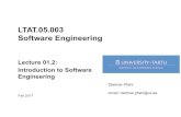 LTAT.05.003 Software Engineering - ut · Software Engineering Lecture 01.2: Introduction to Software Engineering Dietmar Pfahl ... Software Development Processes Process SYSTEM REQUIREMENTS