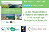 Le gaz renouvelable...Le gaz renouvelable s’installe durablement dans le paysage énergétique français. Point presse du 22 février 2017 #GazRenouvelable 2 1. Contexte et enjeux