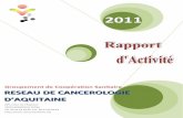 RA2011 - Canceraquitaine...6. Recueil de données et évaluation des pratiques en cancérologie 41 6.1. Réunions de Concertation Pluridisciplinaire 41 6.2. Les autres données des
