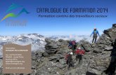 CATALOGUE DE FORMATION 2014 - montagne · théoriques, travail conceptuel et d’analyse in situ en montagne INTERVENANTS Formateurs internes à l’association ayant l’expérience