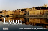 Lyon… · la cathédrale Saint-Jean et, sur les hauteurs, l’emblématique basilique de Notre-Dame-de-Fourvière. Double page précédente - Féérique atmosphère sur Lyon et son
