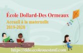 École Dollard-Des Ormeaux...LE TRANSPORT SCOLAIRE •Autobus scolaire pour tous les enfants qui demeurent à plus de 0,8 km de marche de l’école •Vous pourrez récupérer les