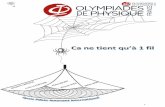 Résumé - Olympiades de Physique France · 2 Résumé Ça ne tient qu’à un fil.Il s’agit d’un travail autour des fils et des toiles d’araignées. Le sujet semble pouvoir