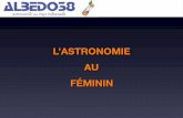 L’ASTRONOMIE AU FÉMININalbedo38.free.fr/uploads/Exposes/Femmes_astronomes... · Seul moyen pour suivre une formation en science Universités qui n’accueillaient que des filles