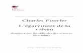 Charles Fourier - École alsaciennearchives.ecole-alsacienne.org/CDI/pdf/1400/14068_FOUR.pdf · Charles Fourier L'égarement de la raison démontré par les ridicules des sciences
