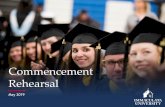 Commencement Rehearsal · 2019-05-14 · After each ceremony, students process back to large gym to pick up diplomas at designated tables. Diplomas will be available for students