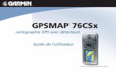 GPSMAP 76CSxGPSMAP 76CSx – Guide de l’utilisateur i IntroductIon > À propos de ce guIde IntroductIon Merci d’avoir choisi le récepteur GPSMAP 76CSx de Garmin. Utilisant les