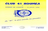 CLUB 41 NOUMEA · - Arrivée à NOUMEA mercredi 8 aôut à 9h50 après 24 heures de vol. Accueil par les 41 à l'aéroport de Nouméa-Tontouta, transferts vers vos hôtels, après-midi