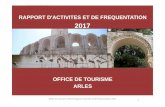 RAPPORT ACTIVITES et DE FREQUENTATION 2017 PPT V2 · 2018-04-26 · Office de Tourisme d'Arles Rapport d'activité et de Fréquentation 2017 ACCUEIL LIR INFRMER CONSEILLER LES VISITEURS
