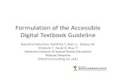Formulation of the Accessible Digital Textbook Guideline Digital textbook prototyping â€¢ We have created