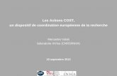 Les Actions COST, un dispositif de coordination européenne de la … · 2013-09-20 · Q5: PRESENTATION Is the proposed Action presented in a clear and understandable way? 4. Very