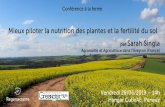 Mieux piloter la nutrition des plantes et la fertilité du ... · par Sarah Singla(Aveyron, France) Ingénieure agronome et agricultrice dans l’Aveyron, Sarah est une ﬁgure connue