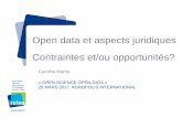 Agropolis International - Open data et aspects …...2017/03/28  · de la recherche financée sur des fonds publics 2007) « les données de recherche sont définies comme des enregistrements