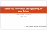 Gérer ses références avec Zotero - univ-angers.frblog.univ-angers.fr/thesis/files/2013/05/Zoteromars-22012.pdf · Gérer ses références bibliographiques avec Zotero A partir