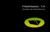 FileMaker 14...1 Le chapitre 3, « Publication d’une solution FileMaker WebDirect », explique la publication d’une base de données sur le Web en tant que solution FileMaker WebDirect.