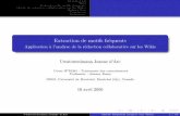 Extraction de motifs fr´equents - Université de Montréalaimeur/cours/ift6261/Presentations...Jimmy Wales, etc.) CNET News.com., d´ecembre 2005. Centralisation de l’information.