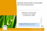 SDAGE 2010-2015 et Grenelle de l'environnement · Ministère de l'Écologie, de l'Énergie, du Développement durable et de la Mer SDAGE 2010-2015 et Grenelle de l'environnement Matthieu