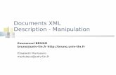 Documents XML Description - Manipulation · XML Format universel Représentation la plus simple possible (chaîne de caractères) d’un contenu indépendant de toute application
